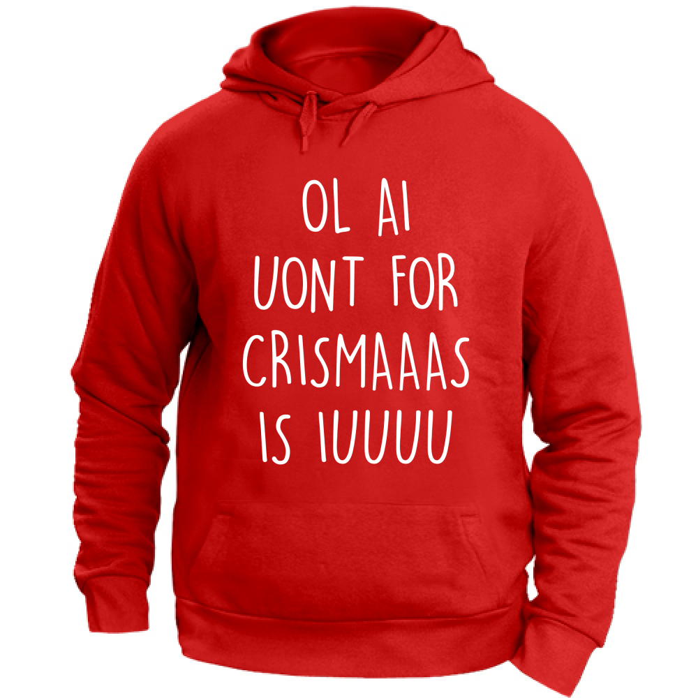 Felpa Unisex con Cappuccio Ol ai uont for crismas