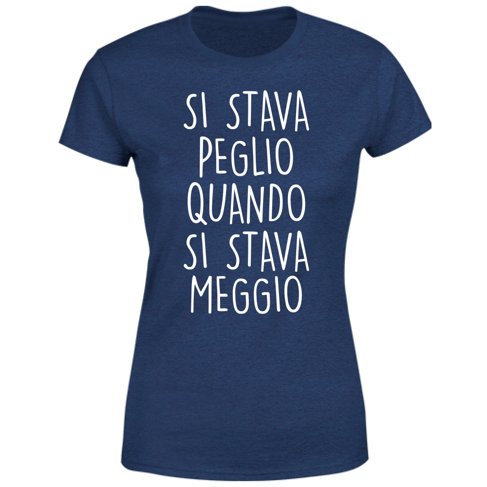 T-Shirt Donna Si stava Peglio - Scritte Divertenti