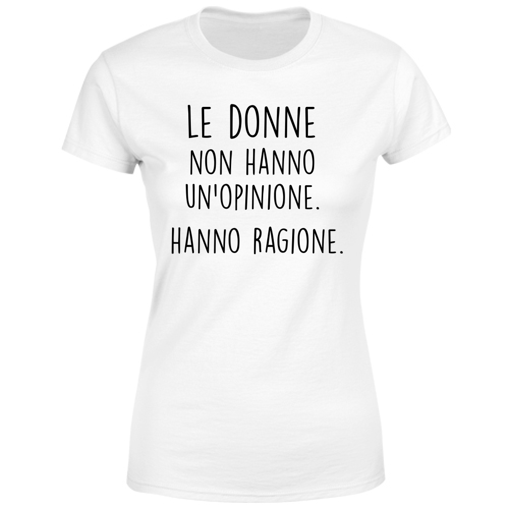 T-Shirt Donna Ragione - Scritte Divertenti - Chiara