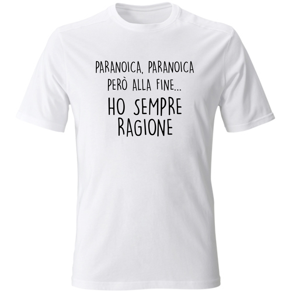 T-Shirt Unisex Ho sempre ragione - Scritte Divertenti - Chiara