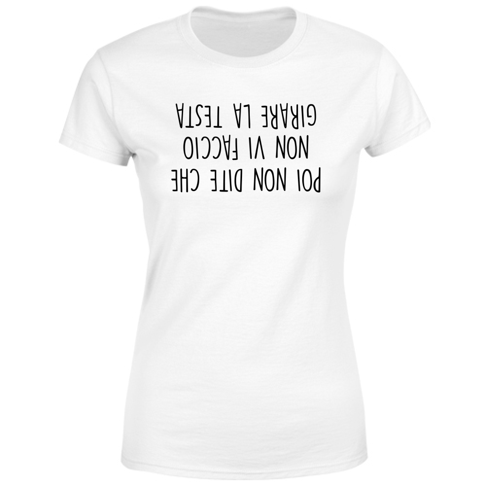 T-Shirt Donna Girare la testa - Scritte Divertenti - Chiara