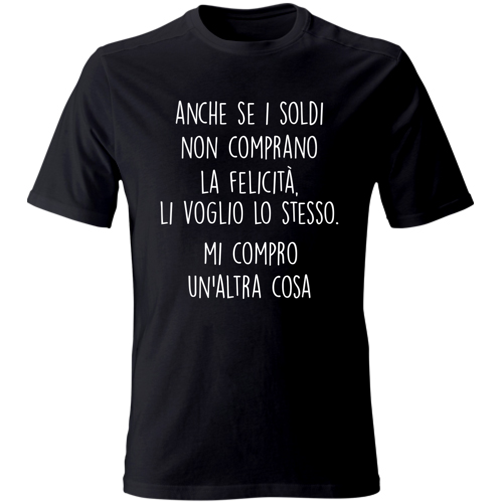 T-Shirt Unisex Soldi e felicità - Scritte Divertenti