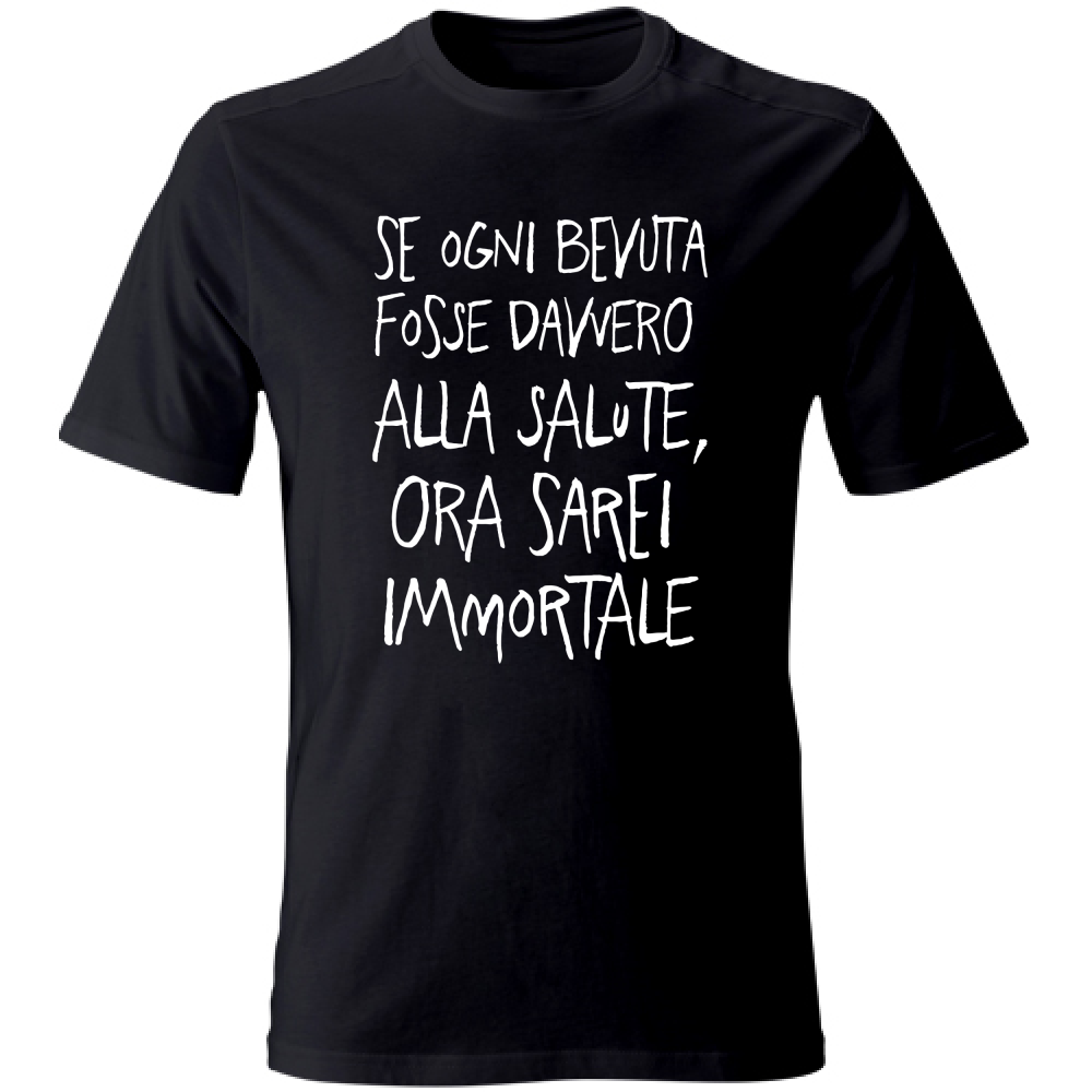 T-Shirt Unisex Ora sarei Immortale - Scritte Divertenti