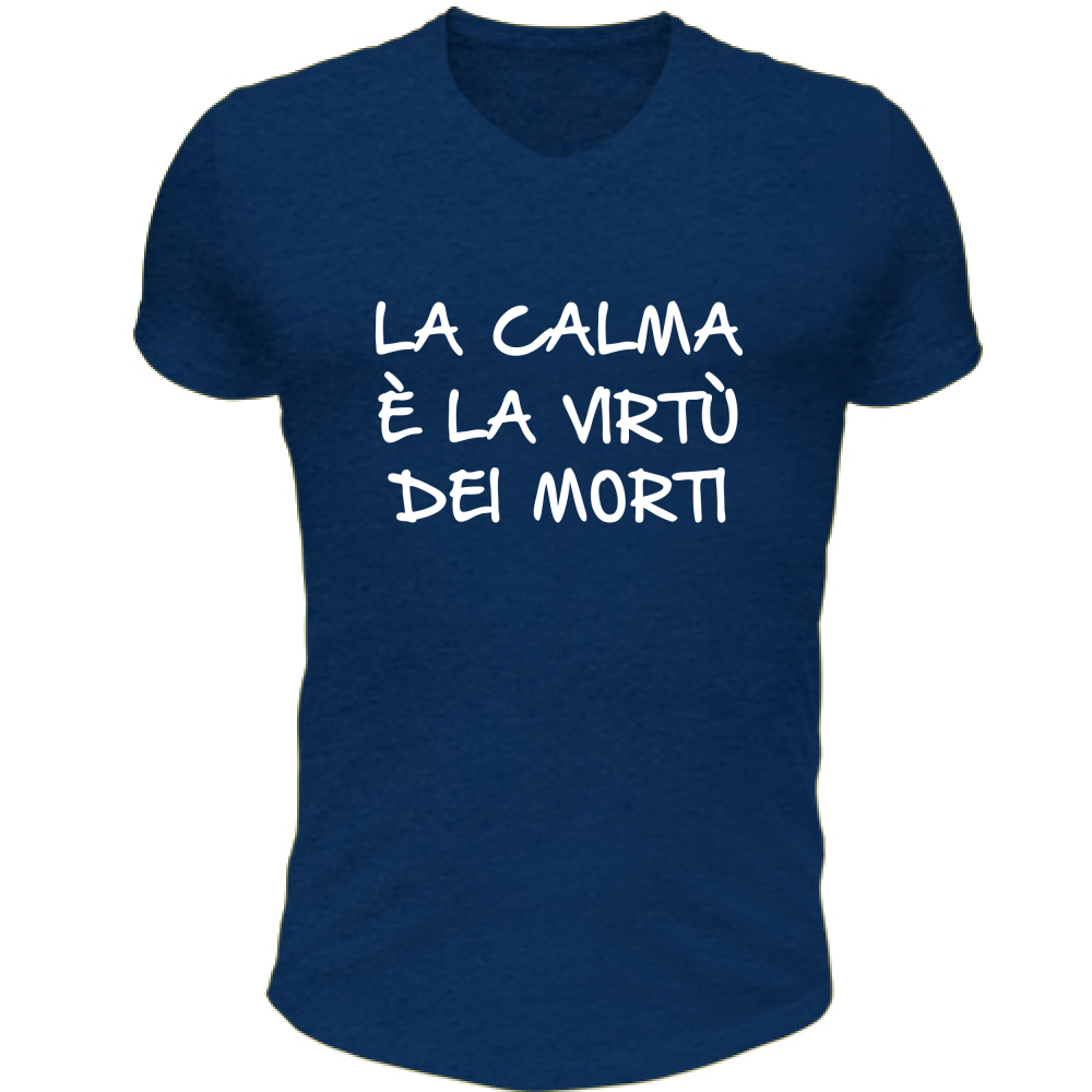 T-Shirt Unisex Scollo V La calma - Scritte Divertenti