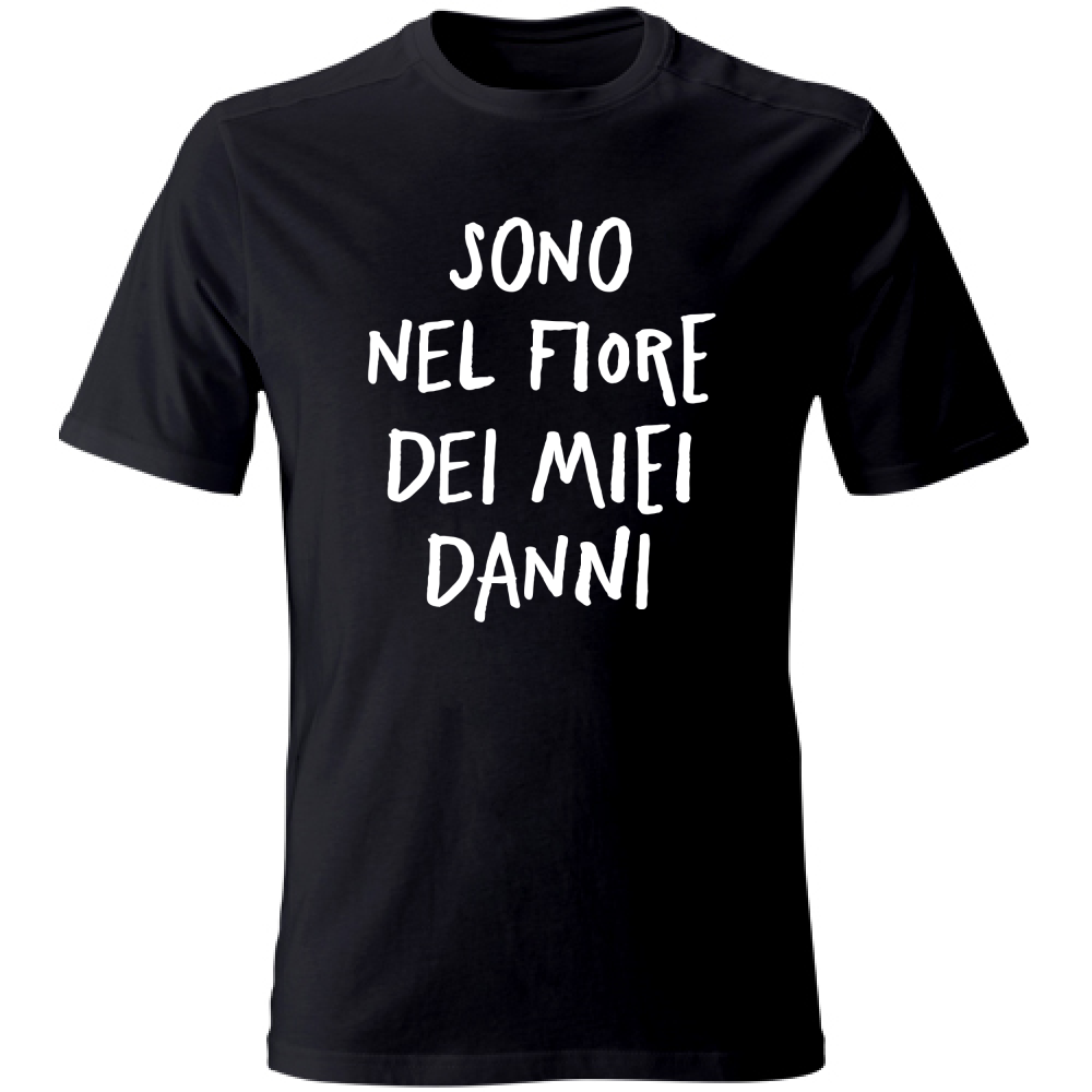 T-Shirt Unisex Nel fiore dei miei danni - Scritte Divertenti