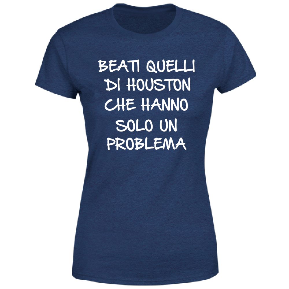 T-Shirt Donna Un solo problema - Scritte Divertenti