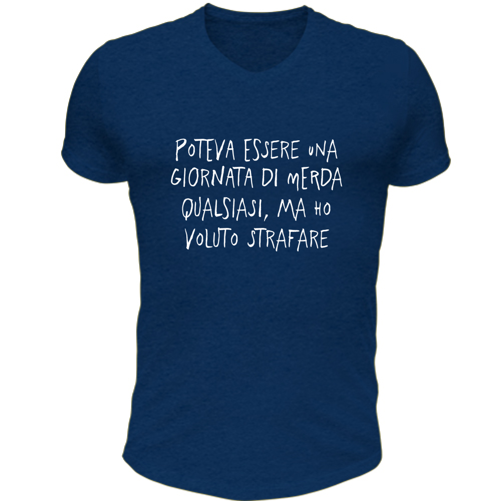 T-Shirt Unisex Scollo V Ho voluto strafare - Scritte Divertenti