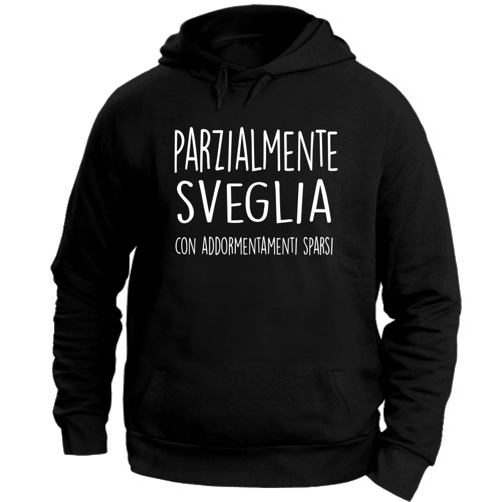 Felpa Unisex con Cappuccio Parzialmente sveglia - Scritte Divertenti