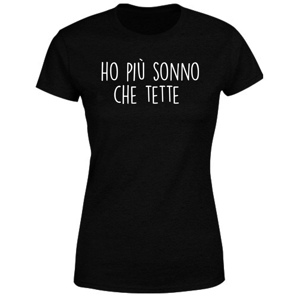 T-Shirt Donna Ho più sonno che... - Scritte Divertenti