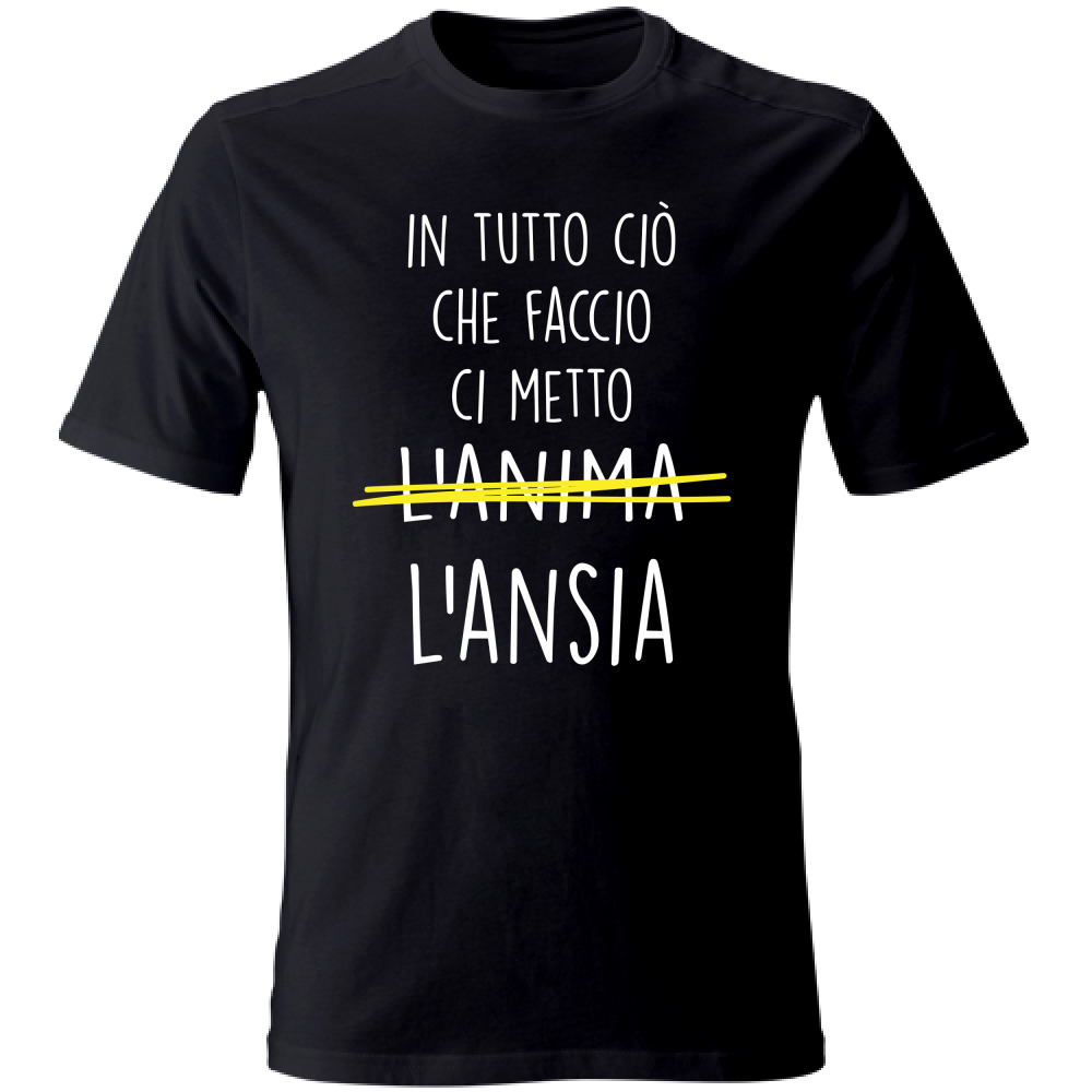 T-Shirt Unisex Ci metto l'Ansia - Scritte Divertenti