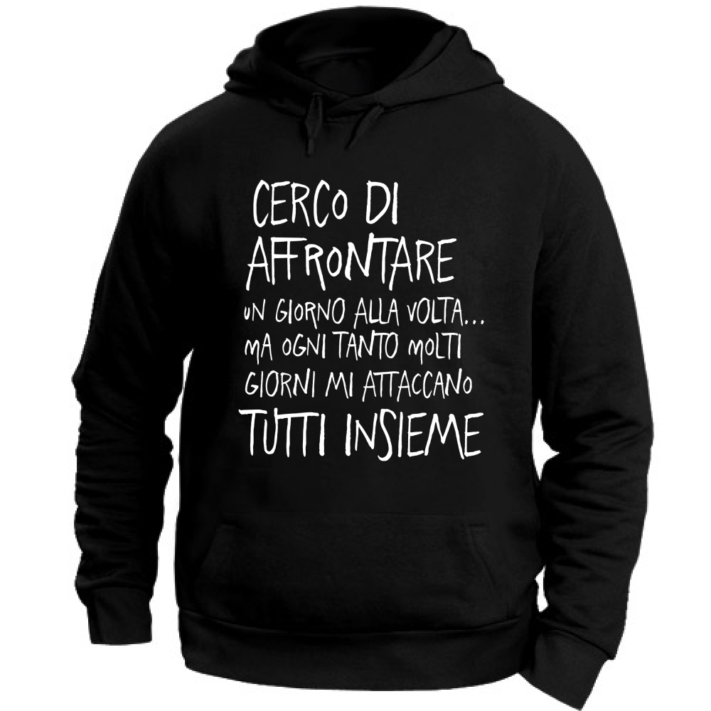 Felpa Unisex con Cappuccio Un giorno alla volta - Scritte Divertenti