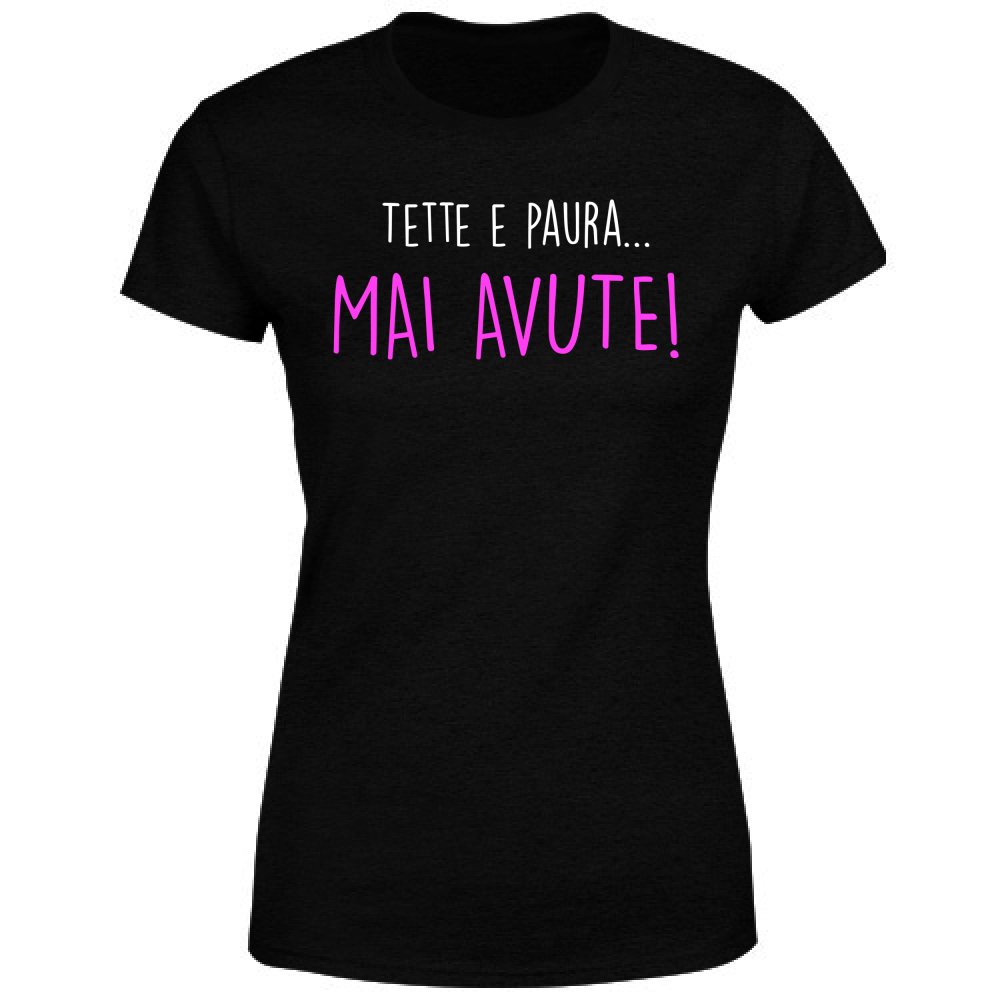 T-Shirt Donna Texxe e Paura, mai avute - Scritte Divertenti