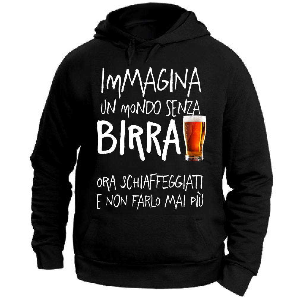 Felpa Unisex con Cappuccio Mondo senza Birra - Scritte Divertenti