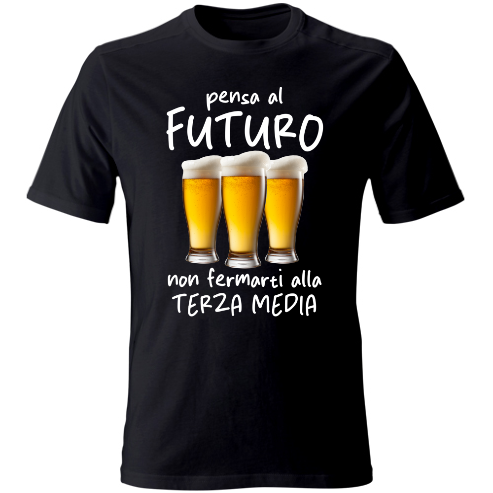 T-Shirt Unisex Pensa al futuro - Scritte Divertenti